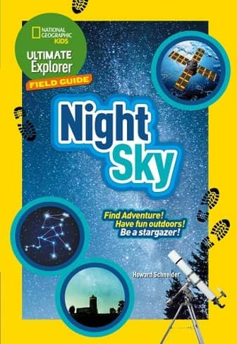 Book cover of 'Ultimate Explorer Field Guides Night Sky: Find Adventure! Have Fun Outdoors! Be a Stargazer!'