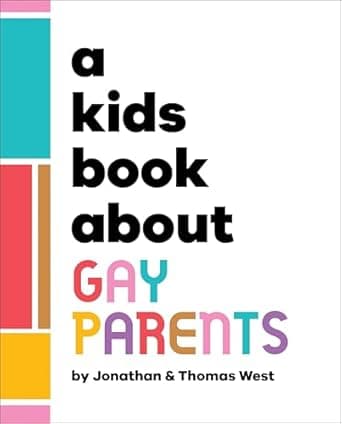 Book cover of 'A Kids Book About Gay Parents'