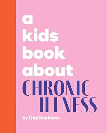 Book cover of 'A Kids Book About Chronic Illness'