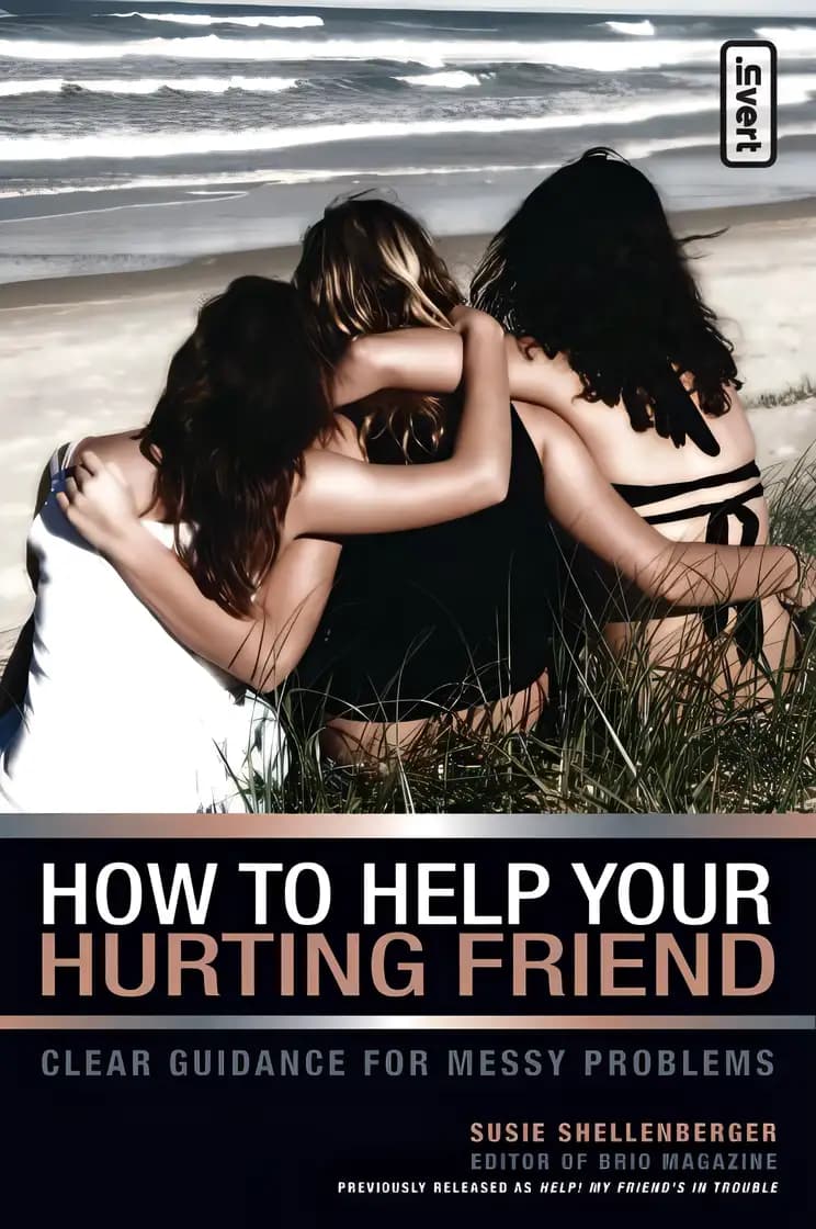 Book cover of 'How to Help Your Hurting Friend: Advice For Showing Love When Things Get Tough (invert)'