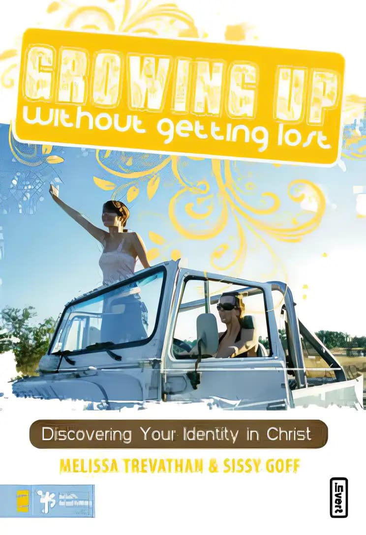 Book cover of 'Growing Up Without Getting Lost: Discovering Your Identity in Christ (invert)'