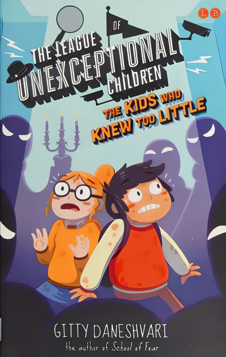 Book cover of 'The League of Unexceptional Children: The Kids Who Knew Too Little'