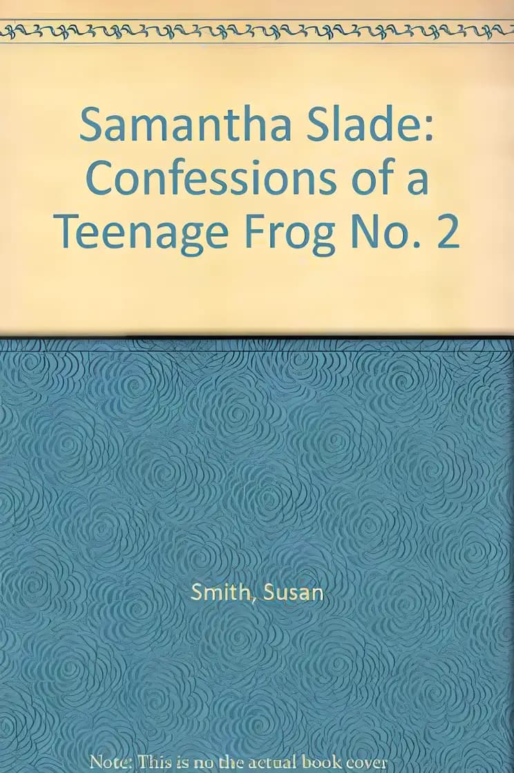 Book cover of 'Samantha Slade: Confessions of a Teenage Frog No. 2'