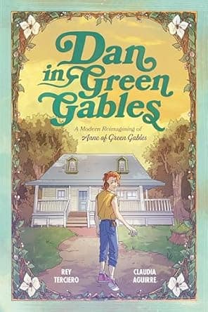 Book cover of 'Dan in Green Gables: A Graphic Novel: A Modern Reimagining of Anne of Green Gables'