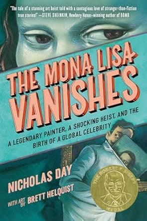 Book cover of 'The Mona Lisa Vanishes: A Legendary Painter, a Shocking Heist, and the Birth of a Global Celebrity'