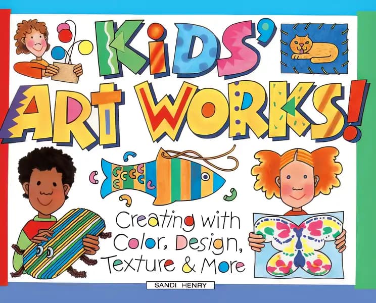 Book cover of 'Kids' Art Works!: Creating with Color, Design, Texture & More (Williamson Kids Can! Series)'