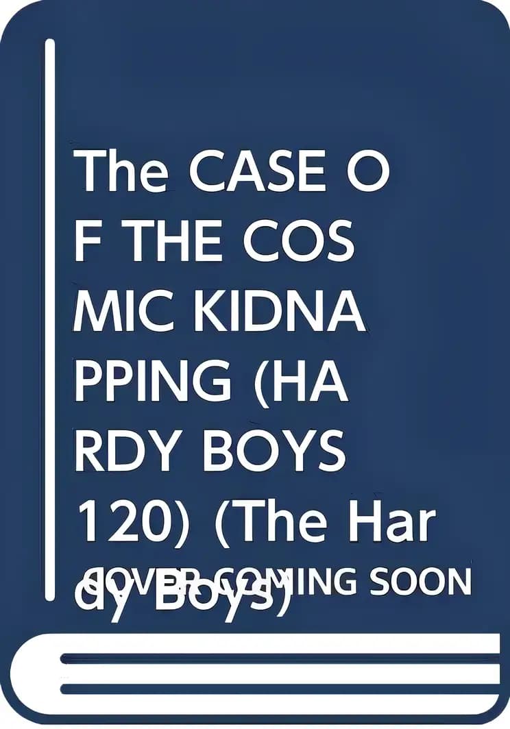 Book cover of 'The Case of the Cosmic Kidnapping'