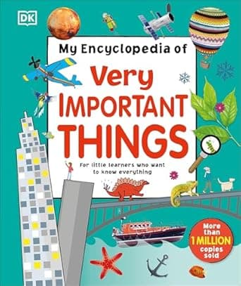 Book cover of 'My Encyclopedia of Very Important Things: For Little Learners Who Want to Know Everything (My Very Important Encyclopedias)'