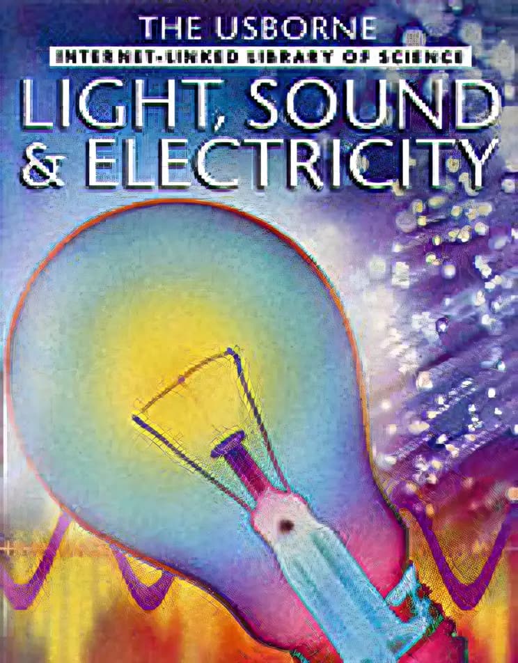 Book cover of 'Light, Sound and Electricity (Internet-linked Library of Science)'