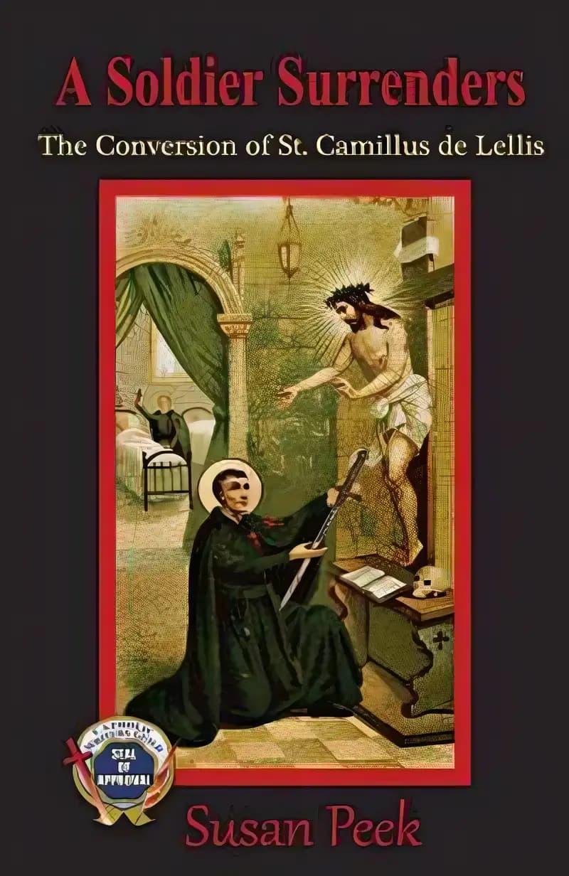 Book cover of 'A Soldier Surrenders: The Conversion of Saint Camillus de Lellis (God's Forgotten Friends)'