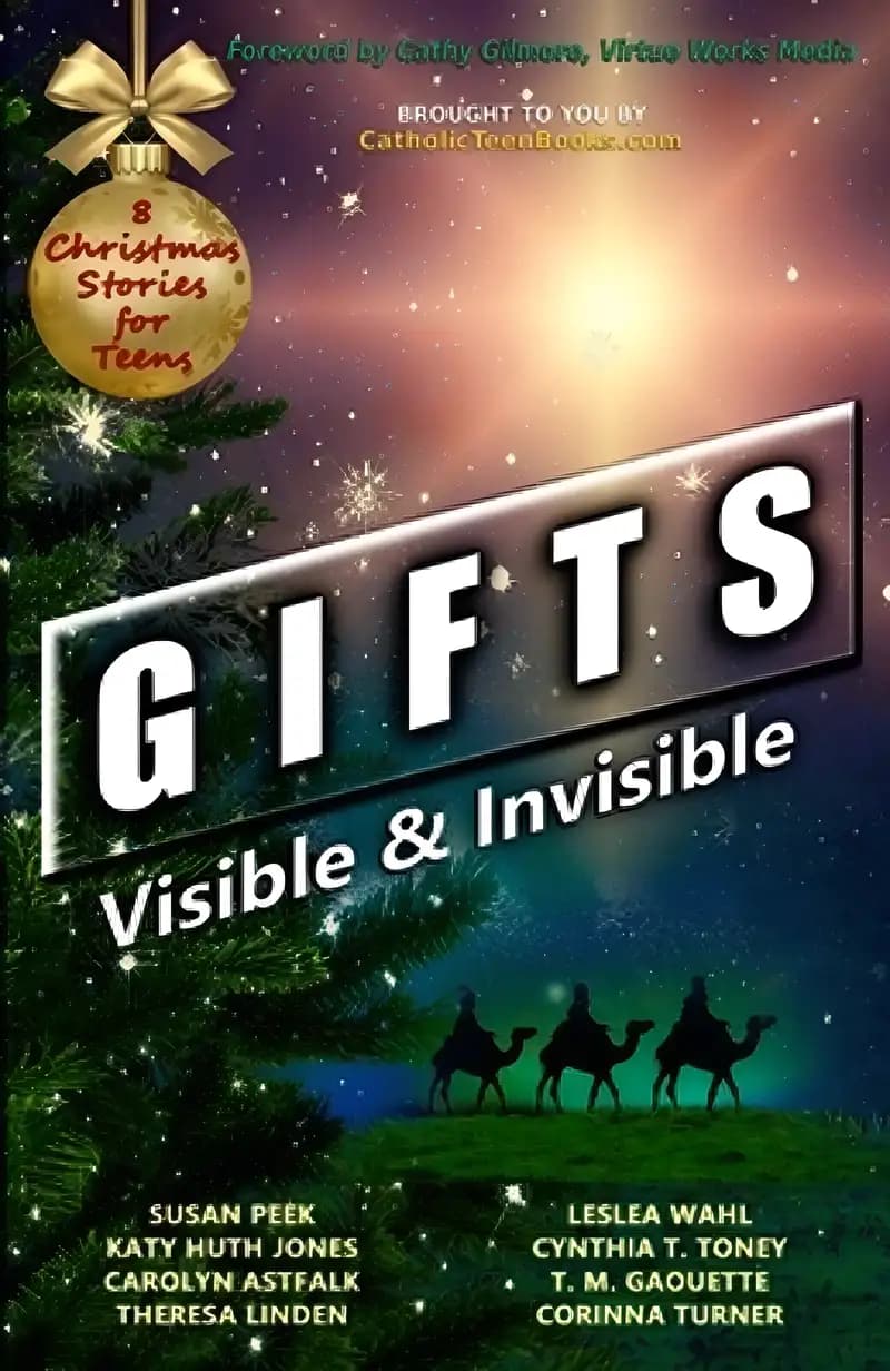 Book cover of 'Gifts: Visible & Invisible (Catholic Teen Books Visible & Invisible Anthology Series)'