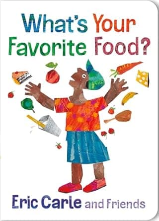 Book cover of 'What's Your Favorite Food? (Eric Carle and Friends' What's Your Favorite, 4)'