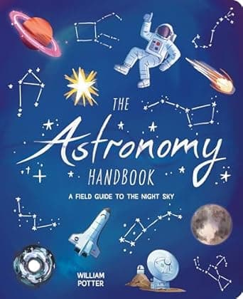 Book cover of 'The Astronomy Handbook: A Field Guide to the Night Sky (Arcturus Explorer Handbooks)'