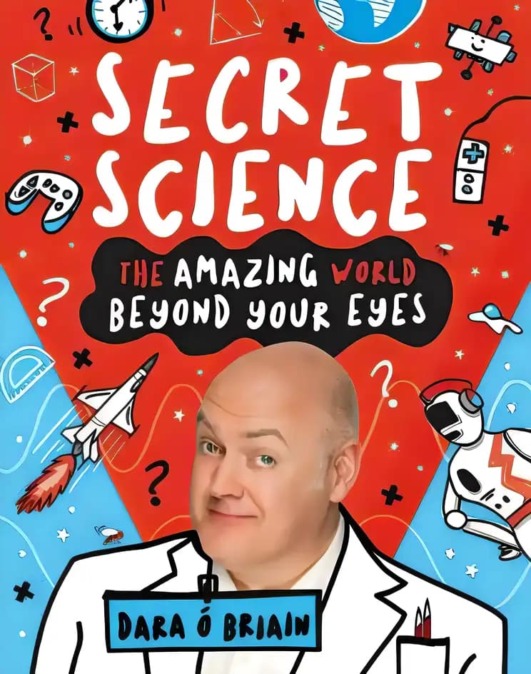 Book cover of 'Secret Science: The Amazing World Beyond Your Eyes'