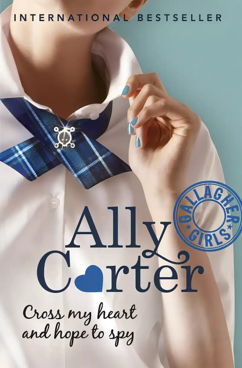 Book cover of 'Cross My Heart and Hope to Spy (Gallagher Girls Book 2)'