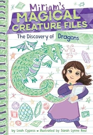 Book cover of 'The Discovery of Dragons (Miriam's Magical Creature Files #2): A Chapter Book'