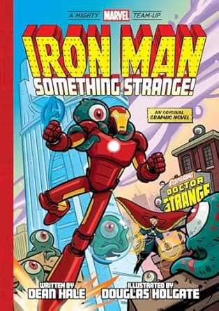 Book cover of 'Iron Man: Something Strange! (A Mighty Marvel Team-Up): An Original Graphic Novel (Volume 4)'