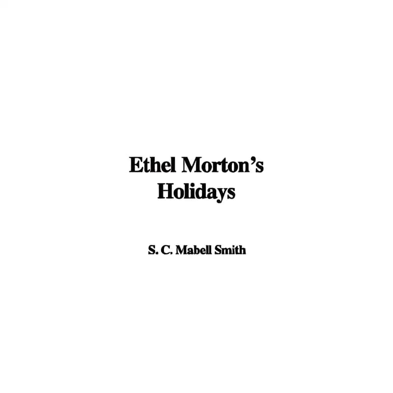 Book cover of 'Ethel Morton's Holidays'