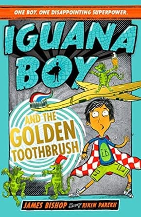 Book cover of 'Iguana Boy and the Golden Toothbrush: Book 3'