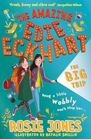 Book cover of 'The Amazing Edie Eckhart: The Big Trip: (Book 2) World Book Day 2024 author'