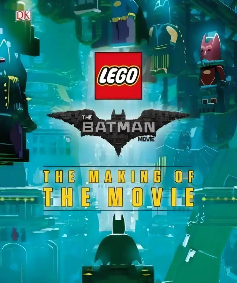 Book cover of 'The LEGO® Batman Movie: The Making of the Movie'