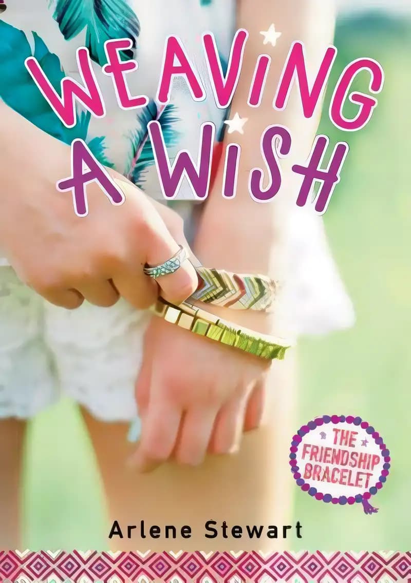 Book cover of 'Weaving a Wish (The Friendship Bracelet, 2)'