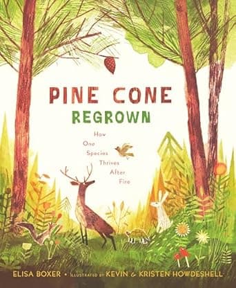 Book cover of 'Pine Cone Regrown: How One Species Thrives After Fire'