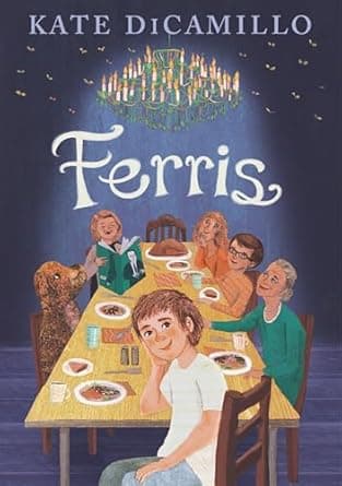 Book cover of 'Ferris: (A Heartfelt and Humorous Middle-Grade Coming-of-Age Novel About Family, Ghosts, and Growing Up - For Kids Ages 8-12 in Grades 3-7)'