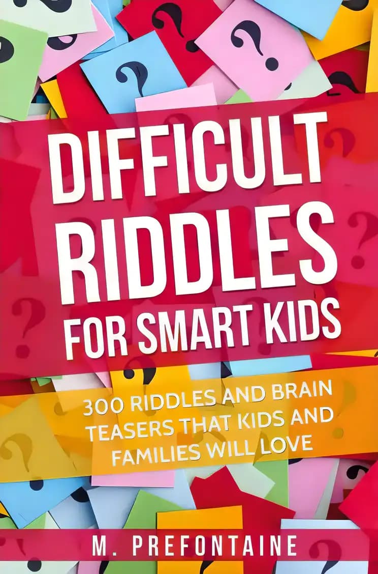 Book cover of 'Difficult Riddles For Smart Kids: 300 Difficult Riddles And Brain Teasers Families Will Love'