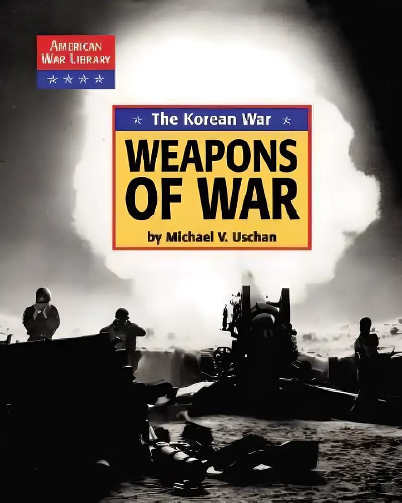 Book cover of 'The Korean War: Weapons of War'