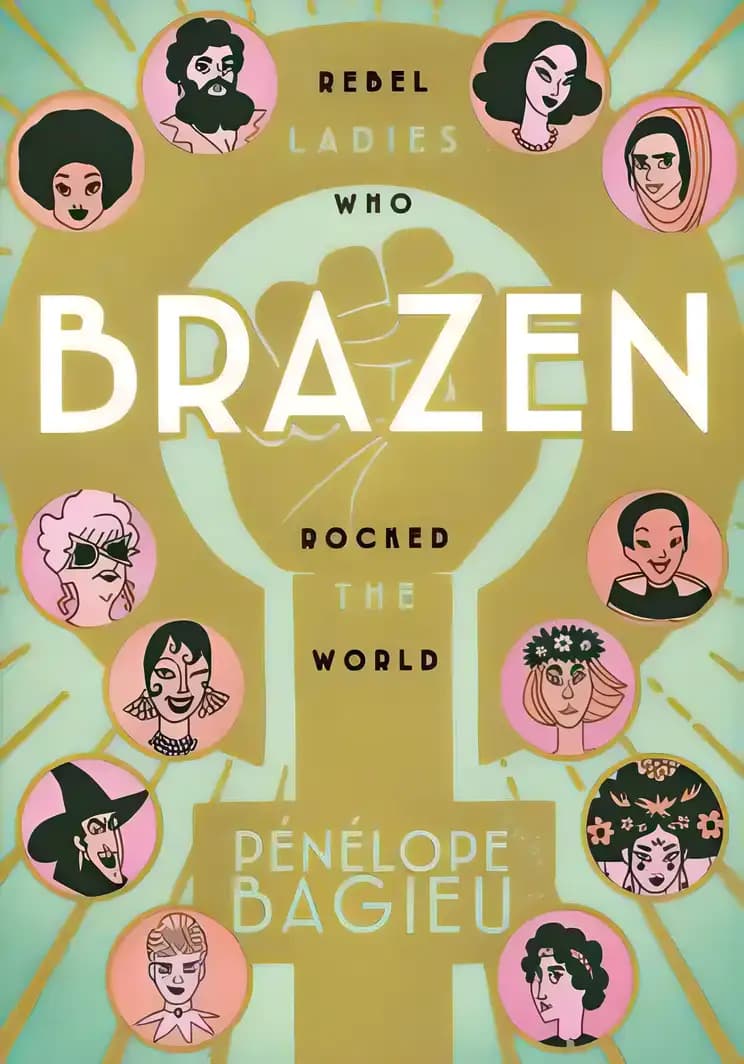 Book cover of 'Brazen: Rebel Ladies Who Rocked the World'
