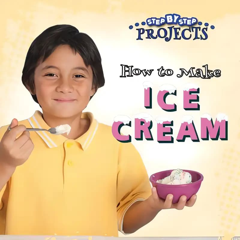 Book cover of 'How to Make Ice Cream (Step-by-Step Projects)'