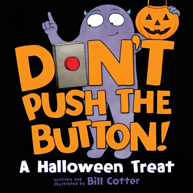 Book cover of 'Don't Push the Button! A Halloween Treat: A Spooky Fun Interactive Book For Kids'