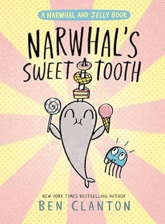 Book cover of 'Narwhal's Sweet Tooth (A Narwhal and Jelly Book #9)'