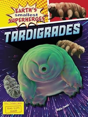 Book cover of 'Tardigrades (Earth's Smallest Superheroes (Real-Life Reads))'