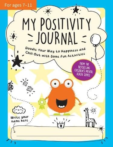 Book cover of 'My Positivity Journal: Doodle Your Way to Happiness and Chill Out with Some Fun Activities'
