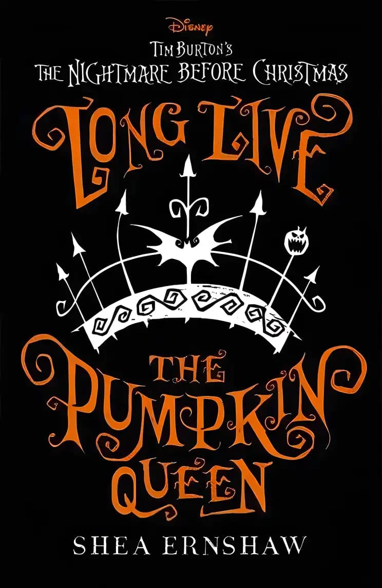 Book cover of 'Long Live the Pumpkin Queen: Disney Tim Burton's The Nightmare Before Christmas'