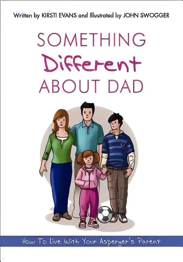 Book cover of 'Something Different About Dad: How to Live with Your Amazing Asperger Parent'