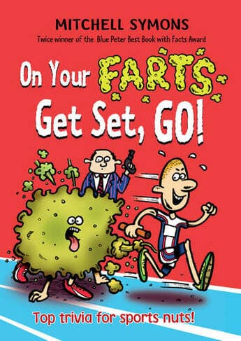 Book cover of 'On Your Farts, Get Set, Go!: (Mitchell Symons' Trivia Books)'