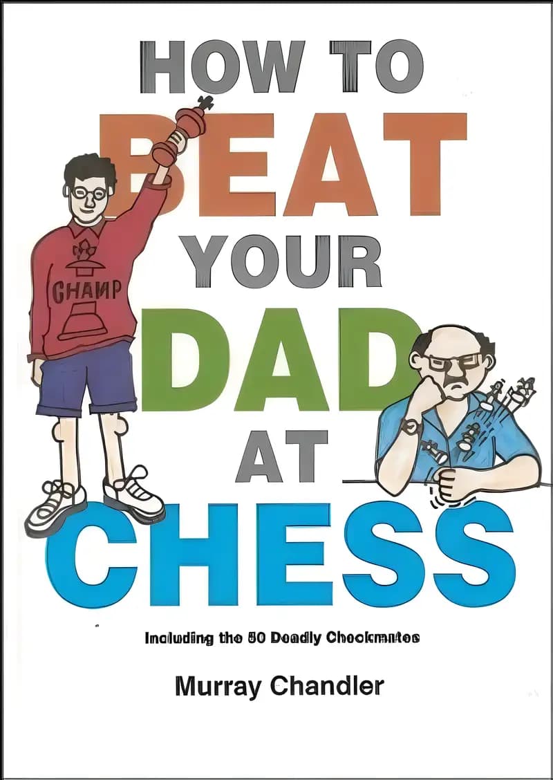 Book cover of 'How to Beat Your Dad at Chess (Chess for Kids)'