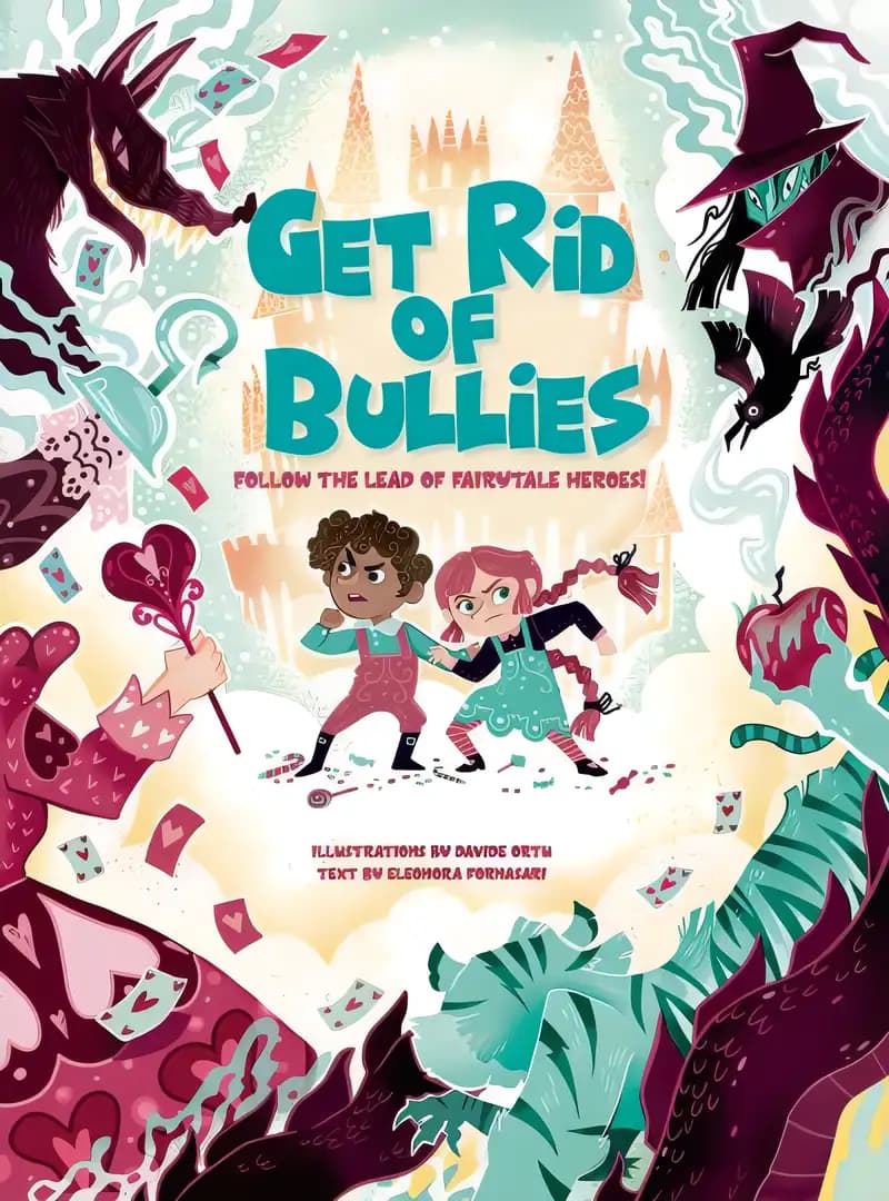 Book cover of 'Get Rid of Bullies: Follow the Lead of Fairy Tale Heroes!'