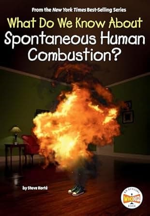 Book cover of 'What Do We Know About Spontaneous Human Combustion?'