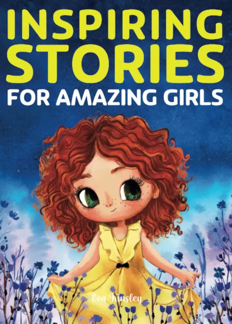 Book cover of 'Inspiring Stories for Amazing Girls: A Motivational Book about Courage, Confidence and Friendship'