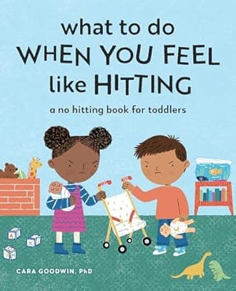 Book cover of 'What to Do When You Feel Like Hitting: A No Hitting Book for Toddlers (Big Feelings Books for Toddlers)'