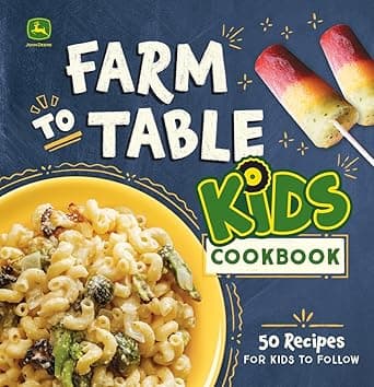 Book cover of 'John Deere Kids First Cookbook: 50 Farm to Table Recipes for Young Chefs'
