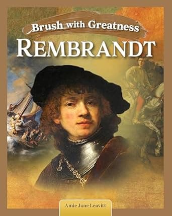 Book cover of 'Brush With Greatness: Rembrandt Van Rijn (Curious Fox Books) Educational Book for Kids Ages 5 and Up - Art History Biography with Fun Facts'