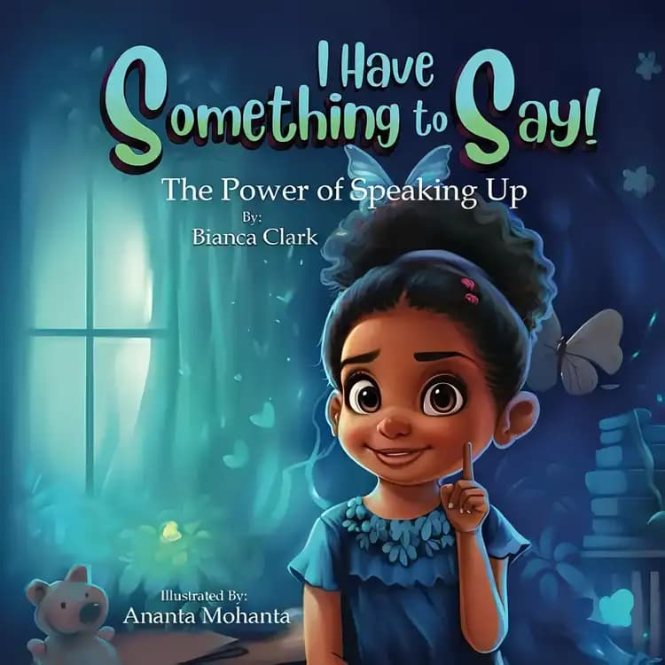 Book cover of 'I Have Something to Say!: The Power of Speaking Up'