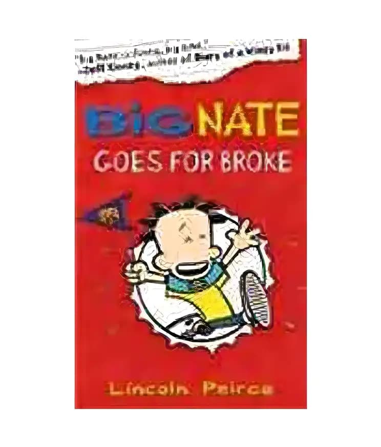 Explore the world of Big Nate Goes for Broke Book cover of 'Big Nate Goes for Broke'