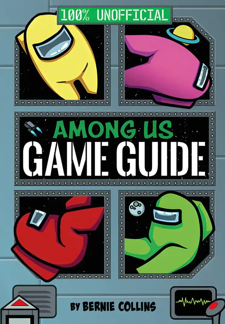 All the info you need about Among Us: 100% Unofficial Game Guide Book cover of 'Among Us: 100% Unofficial Game Guide'