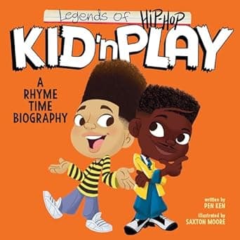 Dive deeper into Legends of Hip-Hop: Kid 'n Play: A Rhyme Time Biography Book cover of 'Legends of Hip-Hop: Kid 'n Play: A Rhyme Time Biography'